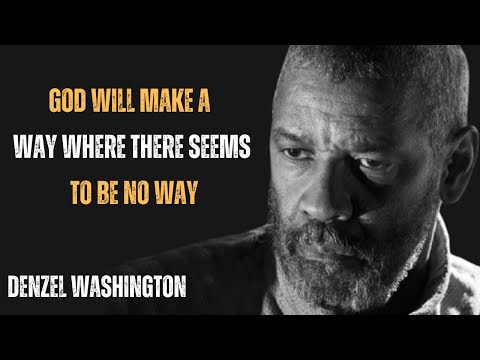 GOD WILL MAKE A WAY WHERE THERE SEEMS TO BE NO WAY ! BEST MOTIVATIONAL MESSAGE BY DENZEL WASHINGTON