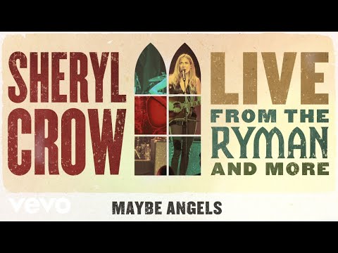 Sheryl Crow - Maybe Angels (Live From the Ryman / 2019 / Audio)