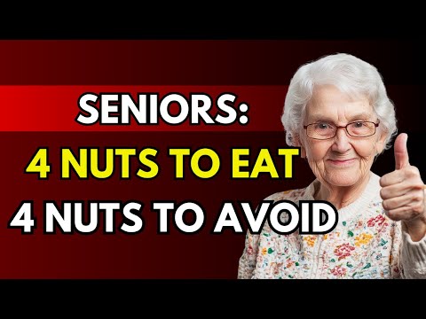 4 Nuts You Should Be Eating And 4 You Shouldn’t | Life Advice, senior health, old age