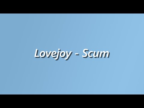 Lovejoy - Scum - Lyrics