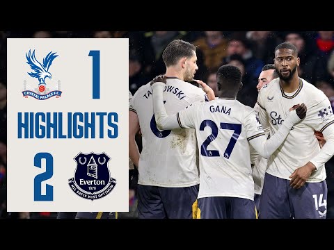 EXTENDED HIGHLIGHTS: Crystal Palace 1-2 Everton