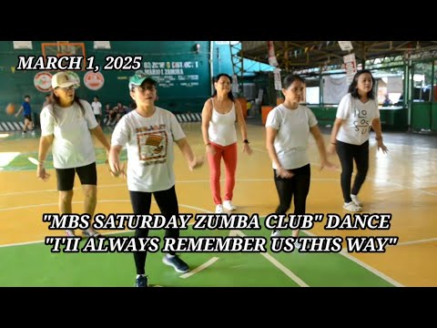 "MBS SATURDAY ZUMBA CLUB" DANCE "i'll ALWAY REMEMBER US THIS WAY"