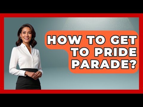 How To Get To Pride Parade? - Gender Equality Network