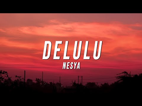 NESYA - delulu (Lyrics)