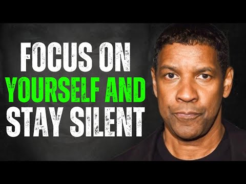 Focus On Yourself and Stay Silent | Denzel Washington Motivation