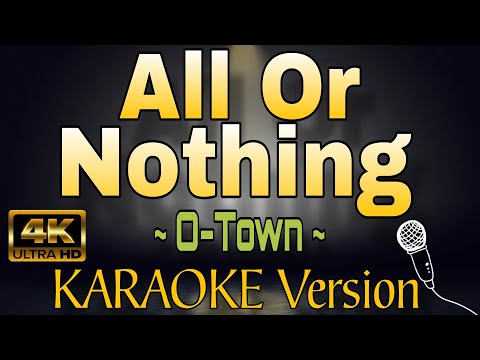 ALL OR NOTHING by O-Town (HD KARAOKE Version)