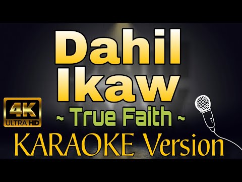 DAHIL IKAW - True Faith (HD OPM KARAOKE Version)