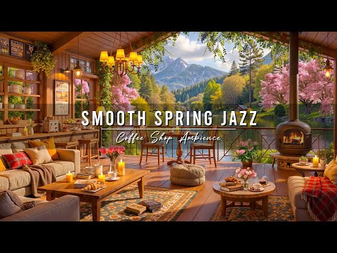 Smooth Jazz Music by the Lake 🌸 Spring Coffee Shop Ambience & Relaxing Jazz Background Music to Work