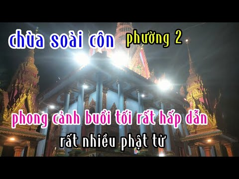 Chùa soài côn phường 2 thị xã Vĩnh Châu buổi tối rất hấp dẫn