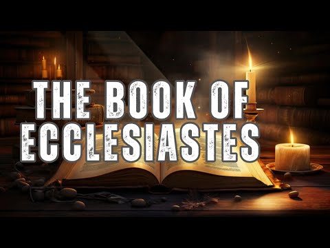 The Book Of Ecclesiastes: A Journey Through Life’s Meaning And Purpose | Bible Reading