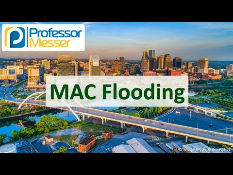 MAC Flooding - CompTIA Network+ N10-009 - 4.2