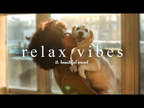 [ Music playlist ] Chill music to put you in a better mood ( relaxing, romantic, chill )