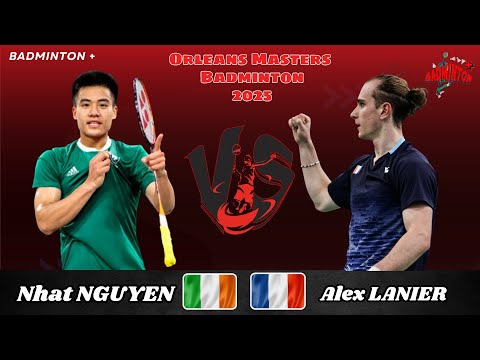 SF | Nhat Nguyen (IRL) vs Alex Lanier (FRA) | Orléans Masters Badminton 2025