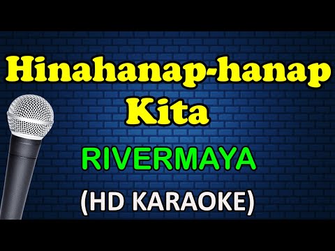 HINAHANAP HANAP KITA - Rivermaya (HD Karaoke)