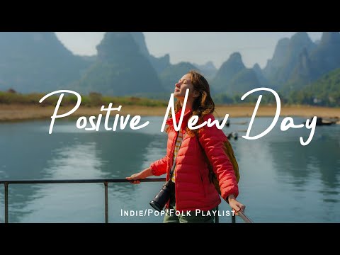 Positive New Day - Chill Acoustic/Indie/Pop/Folk playlist to vibe and pass the time |Good vibes only