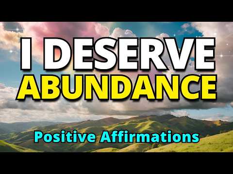 I Deserve Abundance | Positive Gratitude Affirmations | Morning Affirmations for Positive Mindset