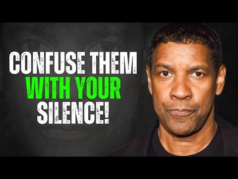 CONFUSE THEM WITH YOUR SILENCE! | Denzel Washington Motivation