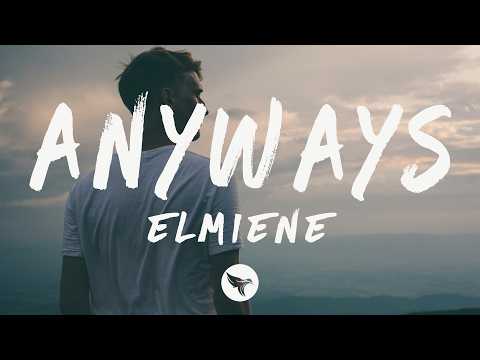 Elmiene - Anyways (Lyrics)