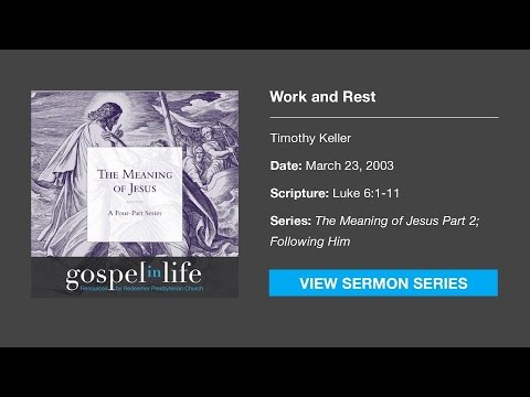 Work and Rest – Timothy Keller [Sermon]