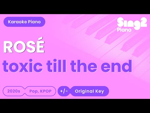 ROSÉ - toxic till the end  (Piano Karaoke)