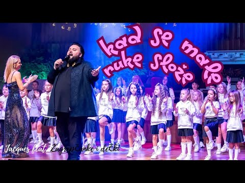 KAD SE MALE RUKE SLOŽE - JACQUES feat. Zagrepčanke i dečki