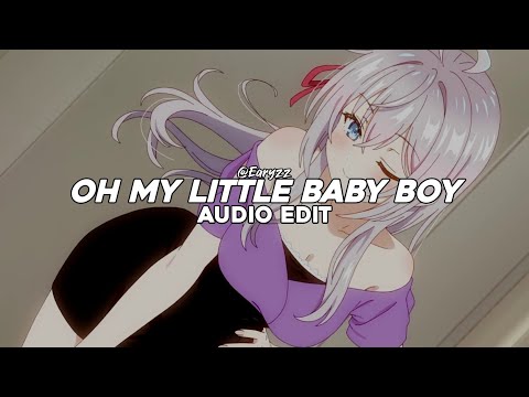 Oh My Little Baby Boy (TikTok Version/TikTok Remix) - Babe [Edit Audio]