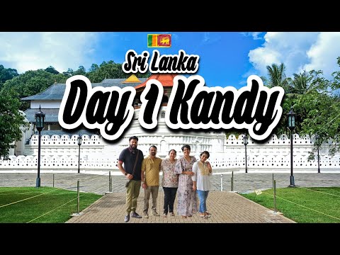 🇱🇰Sri Lanka | 🇱🇰Day 1|⛰️ Kandy | Explore the enchanting city of KANDY #FamilyTrip | #Food #Culture