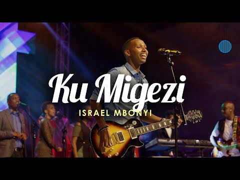 Israel Mbonyi - Ku Migezi (Live)