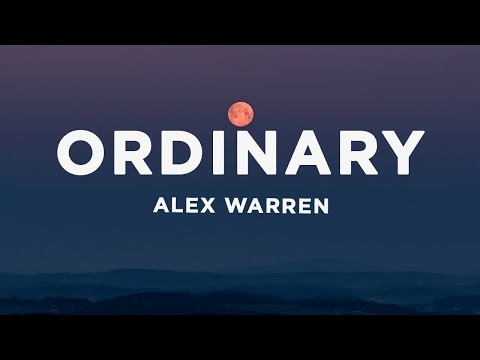 Alex Warren - Ordinary (Lyrics)