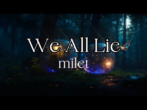 milet『We All Lie』【歌詞動画】