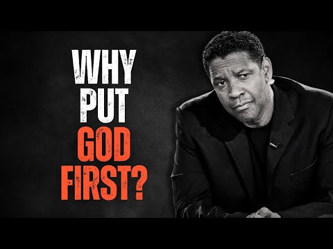 WHY PUT GOD FIRST? Best Motivational Speech Inspired by Denzel Washington Speeches, Inspirational