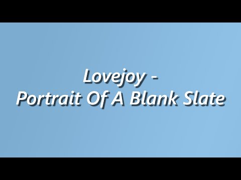 Lovejoy - Portrait of a Blank Slate - Lyrics