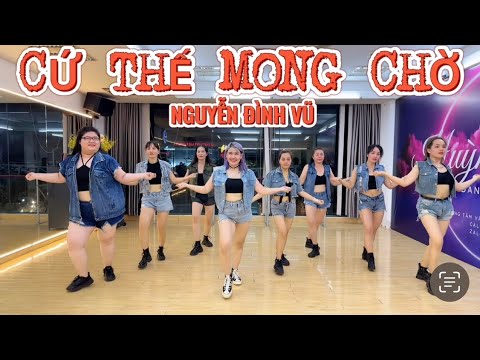 CỨ THẾ MONG CHỜ REMIX - NGUYỄN ĐÌNH VŨ | Cover Dance By Thầy Kalyan Zumba Dance | Dance Remix