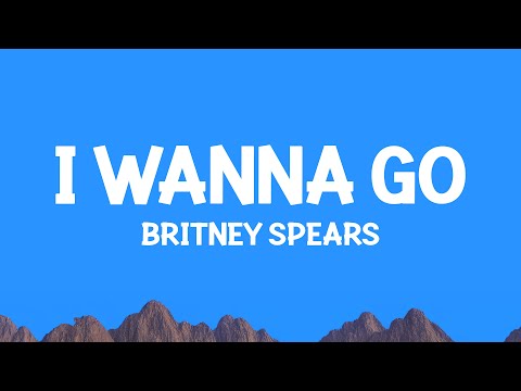 @britneyspears - I Wanna Go (Lyrics)