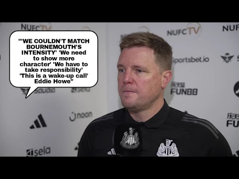 EDDIE HOWE REACTS: 'WE COULDN'T MATCH BOURNEMOUTH'S INTENSITY!' | Newcastle United 1-4 Bournemouth