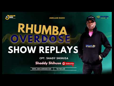 RHUMBA OVERDOSE SHOW MWASI KITOKO EDITION VOL2 HOSTED BY SHADDY SHIHUSA ON JABULANI RADIO