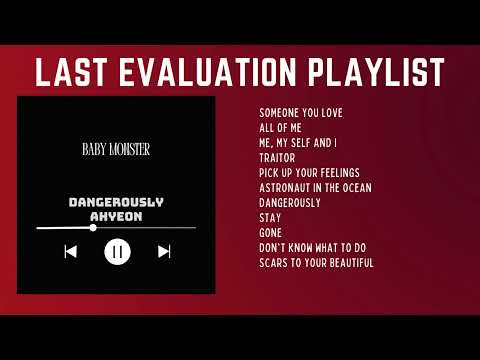 [PLAYLIST] LAST EVALUATION _ BABY MONSTER