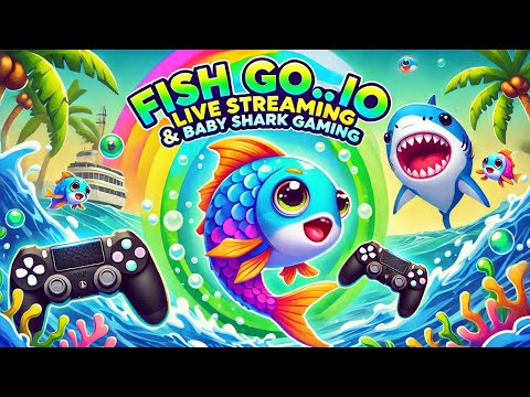 Fish Go.io Live Streaming & Baby Shark Gaming | Fun Gameplay and Tips