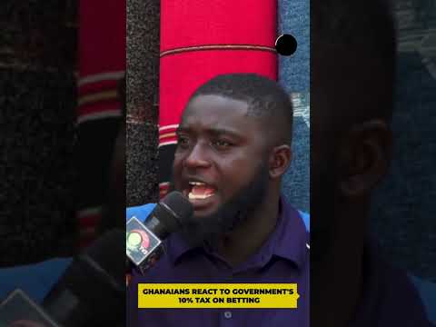 Ghana Youth Angry About Newly 10% Betting Tax #ghanaians