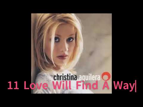 Christina Aguilera 11 Love Will Find A Way