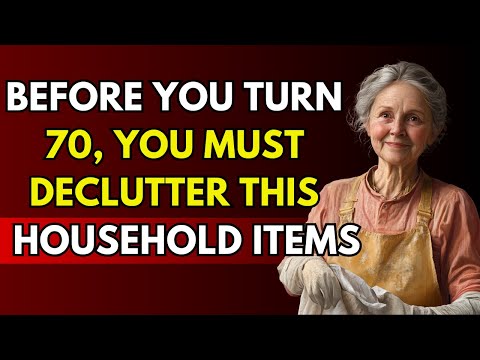 Before You Turn 70, Declutter These 6 Household Items for a Simpler, Happier Life | Life Advice