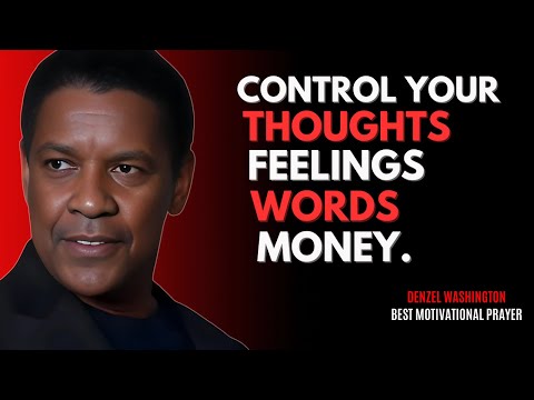 Control Your Words, Thoughts, Feelings, and MONEY - DENZEL WASHINGTON BEST MOTIVATION