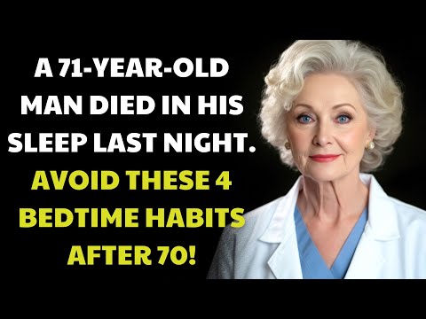 71 Year Old Man Died in His Sleep 4 Bedtime Habits You Must Avoid After 70!