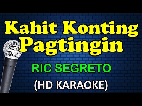 KAHIT KONTING PAGTINGIN - Ric Segreto (HD Karaoke)