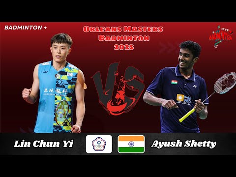 SF | Ayush Shetty (IND) vs Lin Chun Yi (TPE) | Orleans Masters Badminton 2025