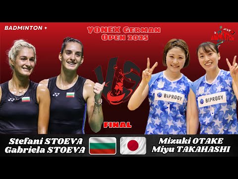 FINAL 🔴 Gabriela Stoeva/Stefani Stoeva vs Mizuki Otake/Miyu Takahashi (JPN) | German Open 2025