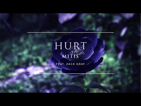 MitiS - Hurt feat. Zack Gray | Ophelia Records