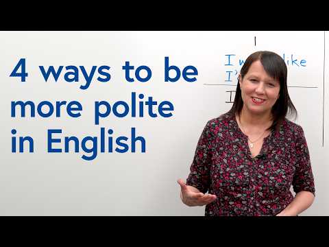 Polite English: 4 Easy Changes You Can Make