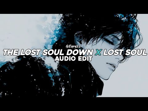 the lost soul down x lost soul (slowed) - tiktok mashup version [edit audio]