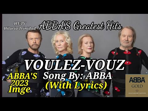 VOULEZ-VOUZ. SONG BY: ABBA (WITH LYRICS) GREATEST HITS.